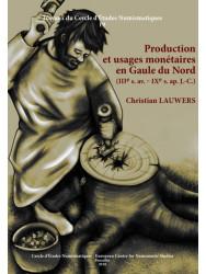 Ch. LAUWERS, Production et usages monétaires en Gaule du Nord