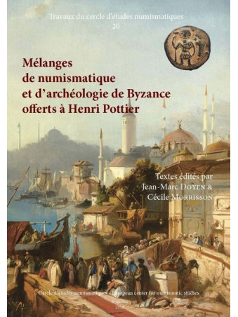 J.-M. DOYEN et C. MORRISSON, Mélanges de numismatique et d’archéologie de Byzance offerts à Henri Pottier