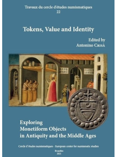 Tokens, Value and Identity. Exploring Monetiform Objects in Antiquity