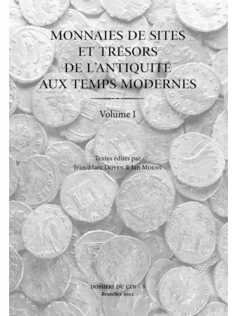 J.-M. DOYEN & J. MOENS (éd.), Monnaies de sites et trésors de l’Antiquité aux Temps Modernes (I)