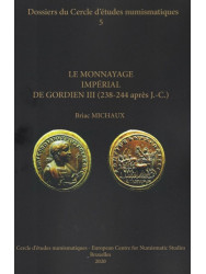 B. MICHAUX, Le monnayage impérial de Gordien III (238-244 après J.-C.). Corpus des émissions monétaires de Rome et d’Antioche