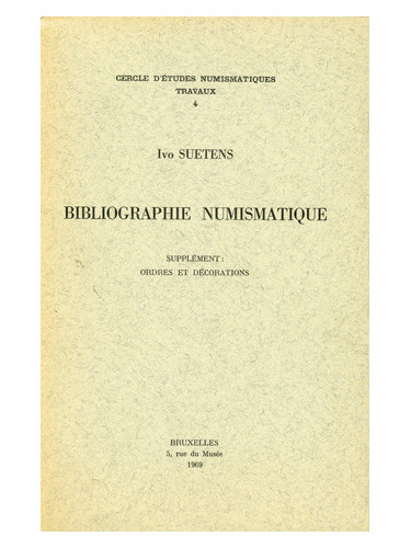 I. SUETENS, Bibliographie numismatique. Supplément : ordres et décorations I, 1969