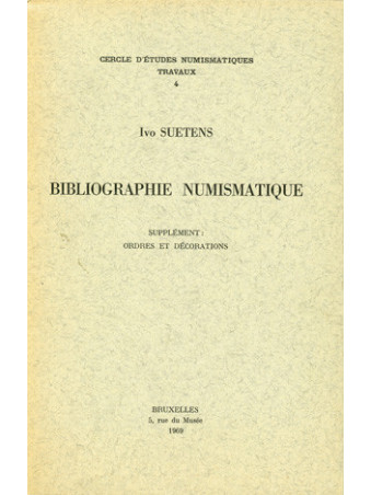 I. SUETENS, Bibliographie numismatique. Supplément : ordres et décorations I, 1969