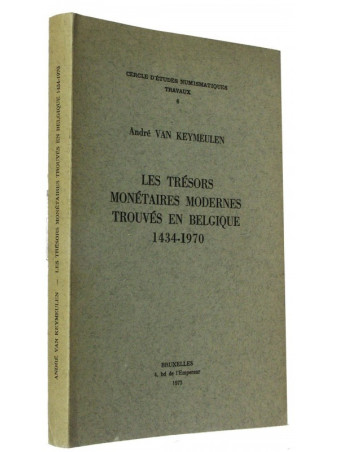 A. VAN KEYMEULEN, Les trésors monétaires modernes découverts en Belgique