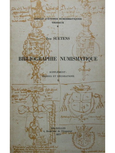 I. SUETENS, Bibliographie numismatique. Supplément : ordres et décorations II